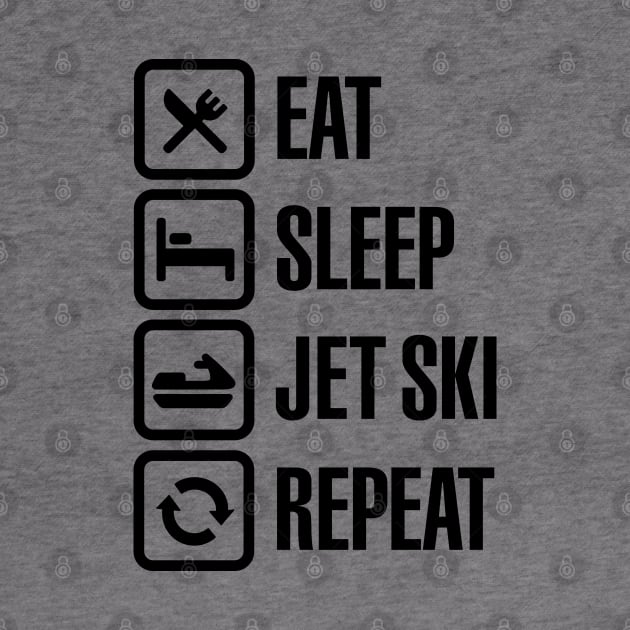 Eat sleep jet ski repeat watercraft PWC jetski water scooter boatercycle by LaundryFactory